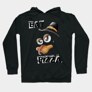 Eat Pizza (thanksgiving) Hoodie